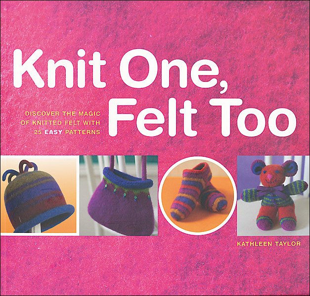 Knit One, Felt Too