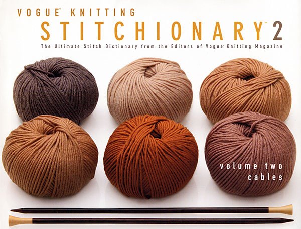 Vogue Knitting Stitchionary, Volume 2: Cables