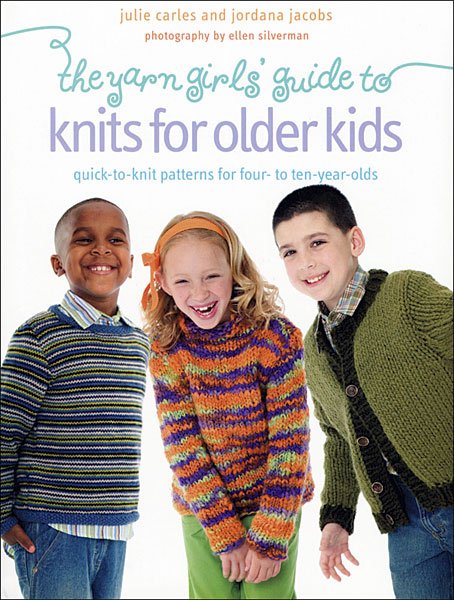 The Yarn Girls Guide to: Knits for Olders Kids