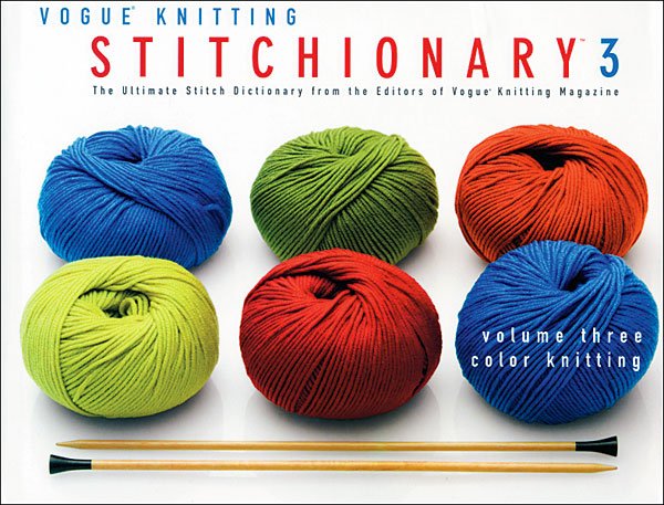 Stitchionary Vol. 3: Color Knitting