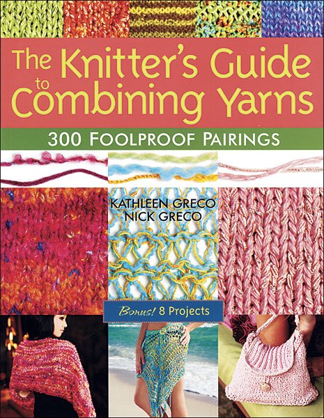 The Knitter's Guide to Combining Yarns