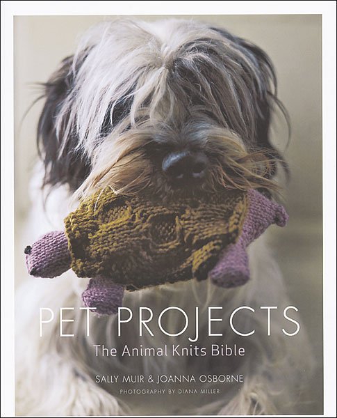 Pet Projects, The Animal Knits Bible