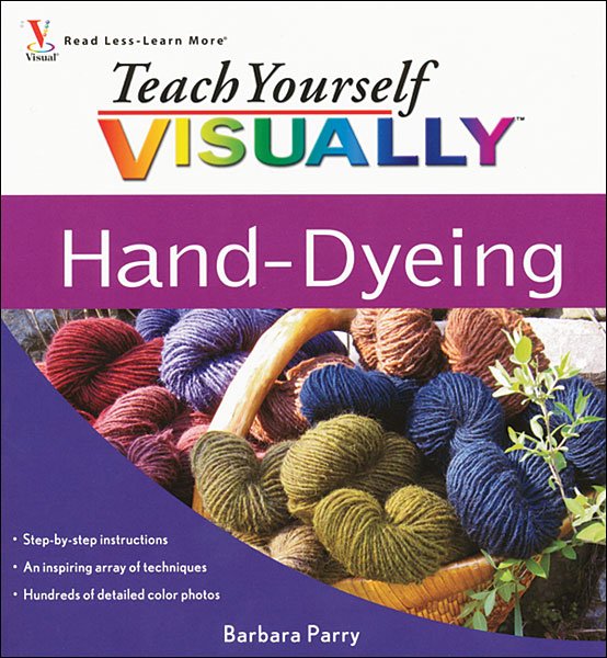 Teach Yourself Visually Hand-Dyeing