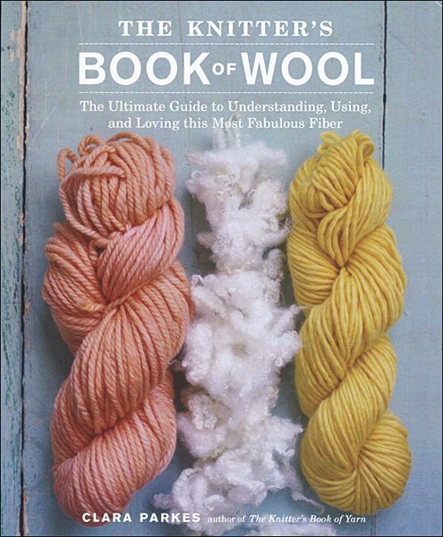 The Knitter's Book of Wool by Clara Parkes