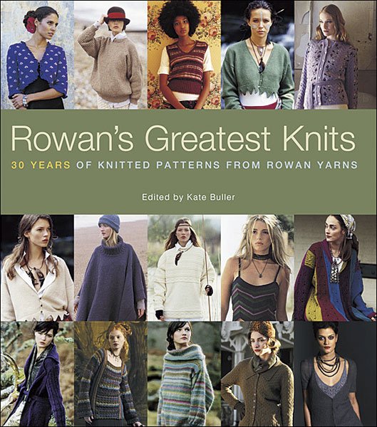 Rowan's Greatest Knits by Kate Buller, Editor