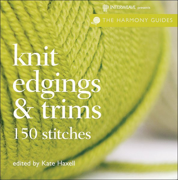 The Harmony Guides: Knit Edgings & Trims
