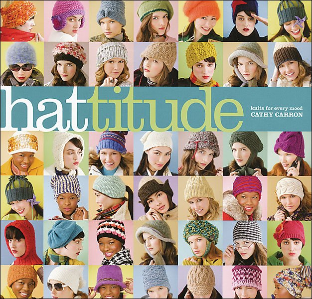 Hattitude: Knits for Every Mood