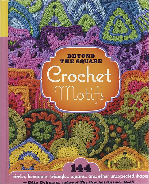 Beyond the Square Crochet Motifs