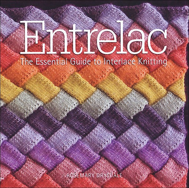 Entrelac:  The Essential Guide to Interlace Knitting