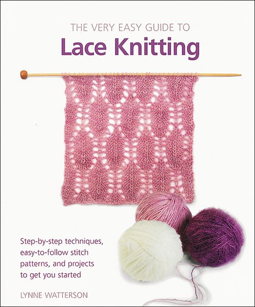 The Very Easy Guide to Lace Knitting