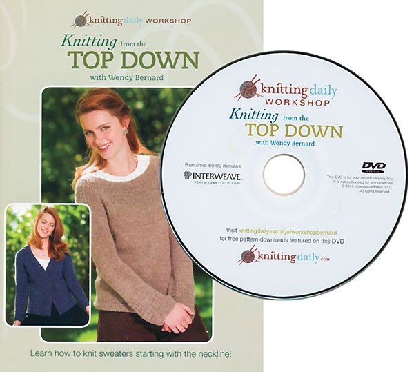 Knitting from the Top Down DVD by Wendy Bernard