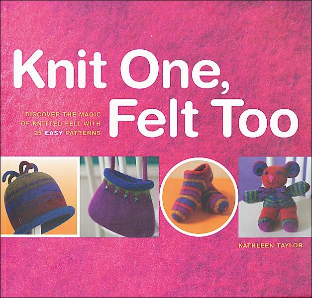 Knit One, Felt Too