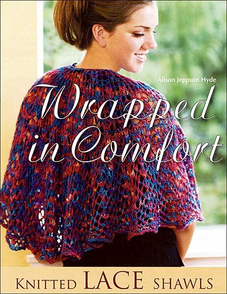 Wrapped in Comfort, Knitted Lace Shawls