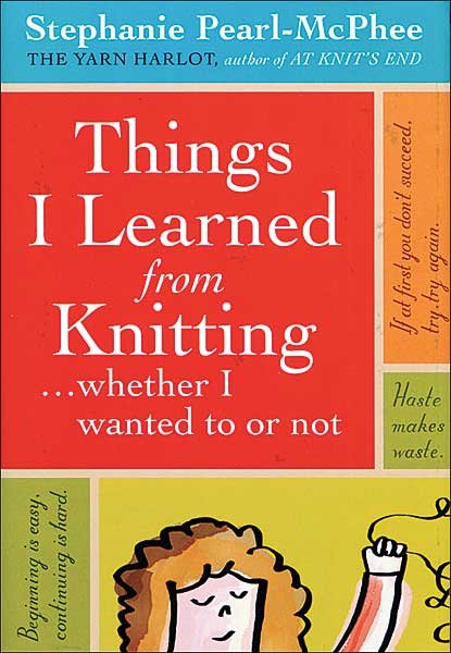 Things I learned From Knitting Whether I Wanted to or Not