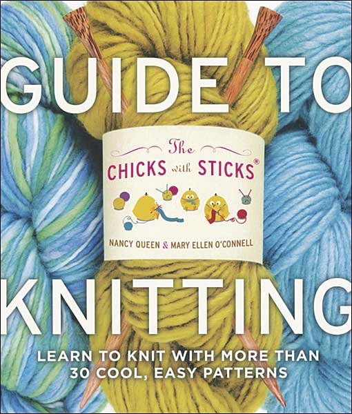 The Chicks with Sticks Guide to Knitting