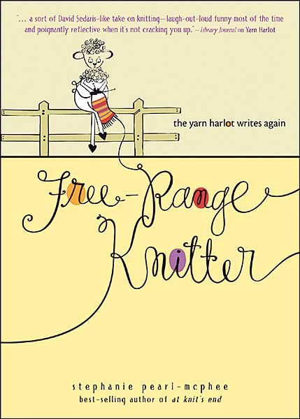 Free-Range Knitter:  The Yarn Harlot Writes Again
