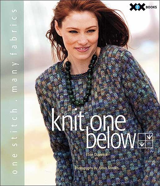 Knit One Below:  One Stitch, Many Fabrics