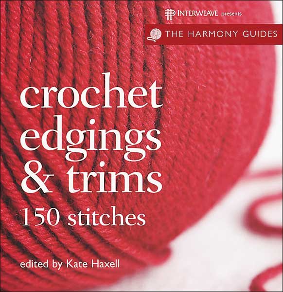 Crochet Edgings & Trims: The Harmony Guides