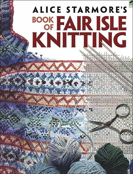 Alice Starmore's Book of Fair Isle Knitting