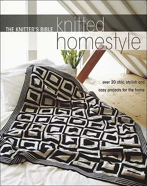 The Knitter's Bible:  Knitted Homestyle