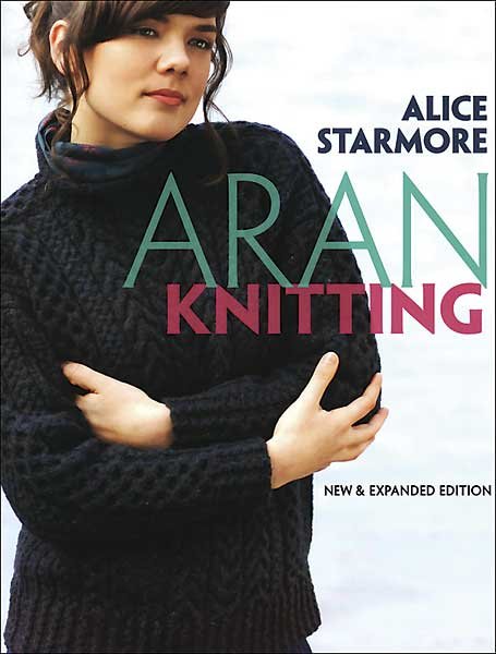 Aran Knitting, New & Expanded Edition