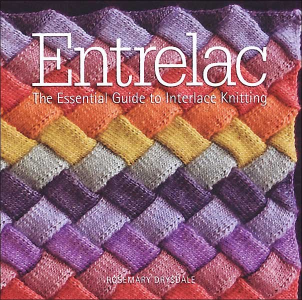 Entrelac:  The Essential Guide to Interlace Knitting