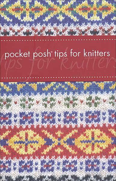 Pocket Posh Tips for Knitters